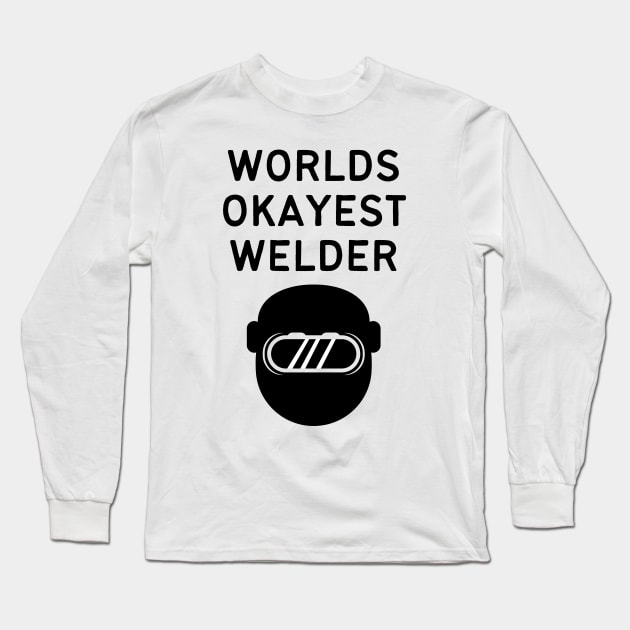 World okayest welder Long Sleeve T-Shirt by Word and Saying